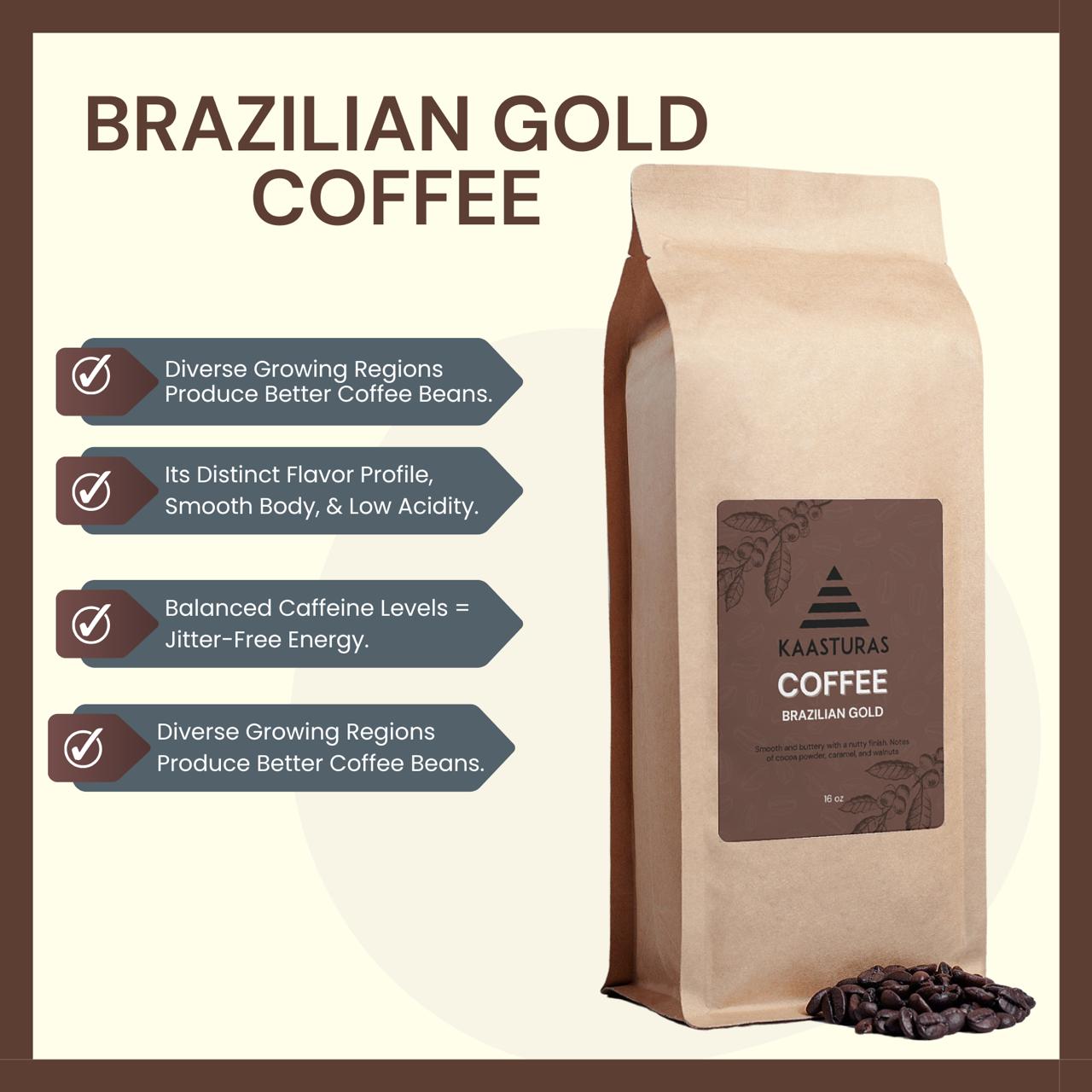 Brazilian Gold 16oz